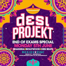 DESI PROJEKT END OF EXAMS SPECIAL MONDAY 5TH JUNE ROSIES X ZINC